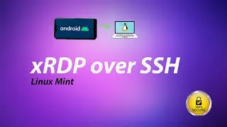 Linux Mint Remote Desktop xRDP over SSH tunnel from Android smartphone