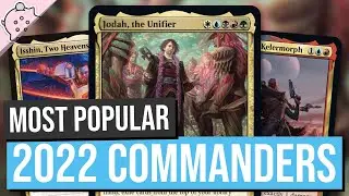 2022's Most Popular Commanders | Powerful Commanders | EDH | MTG | Magic: the Gathering