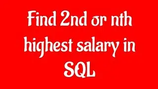 Find 2nd or Nth Highest Salary in SQL | SQL Interview Questions | Techie Creators