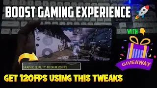 How To Boost Gaming Experience And Get 120FPS On Games Using This TWEAKS For Android With GIVEAWAYS!