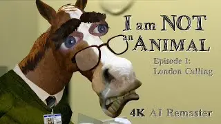 I am Not an Animal (2004) - Episode 1 - 4K AI Remaster