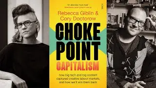 Chokepoint Capitalism by Cory Doctorow and Rebecca Giblin