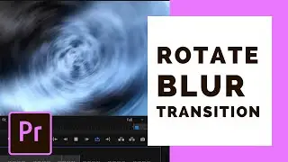 Easy Zoom & Spin Blur Transitions in Premiere Pro