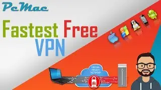 Fastest Free VPN for Windows, Mac & Android