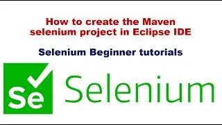 #3 How to Create Maven Selenium project