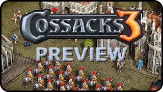 Cossacks 3 Gameplay Walkthrough – First impressions Cossacks 3 Review - PC Game Preview Commentary