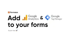 How to add Google Analytics and Google Tag Manager in my forms