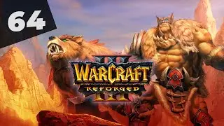 Warcraft 3 Reforged Часть 64 Орки Прохождение кампании