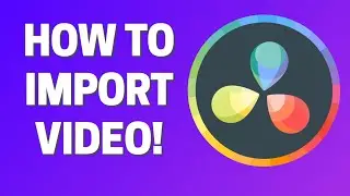 How To Import Video into Davinci Resolve 16