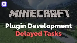 Delayed tasks - Spigot Plugin Development (2022)