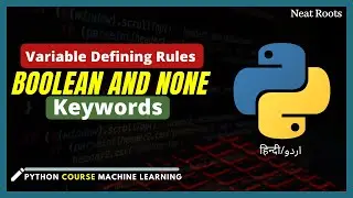 Bool and None Datatypes in Python - Rules of Defining Variables in Python - Keywords in Python