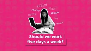 Should we work five days a week?