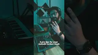 3 Pro tips for melodic techno leads 