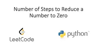 Leetcode - Number of Steps to Reduce a Number to Zero (Python)