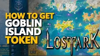 How to get Goblin Island Token Lost Ark