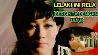 Lelaki Ini Tidak Sadar Yang Dia Tidurin Adalah Ular || Alur Cerita Film jadul