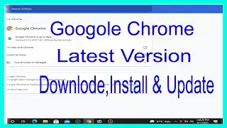 Googole Chrome Latest Version Update,Downlode and Install 2021