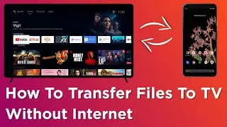 How To Transfer Files To Android TV | Without Internet