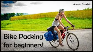 Anyone Can Go BikePacking | Bicycle Touring & Bike Camping - A Beginners Overview |