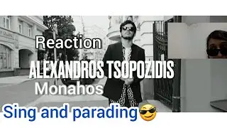 (REACT)Alexandros Tsopozidis - MONAHOS  (COVER)