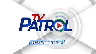 LIVE: TV Patrol Livestream | September 25, 2024 Full Episode