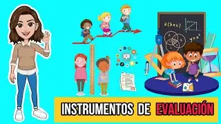 ✅ Los Instrumentos de Evaluación  | Tipos, Función y Características.