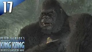 King Kong: (Signature Edition) 100% Walkthrough Part 17 - Fight (No Commentary)