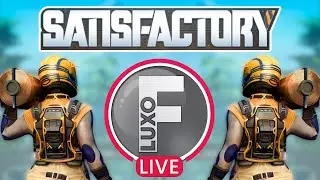 🔴LIVE -  | SATISFACTROY FLUXO |  - Coming Along Nicely!