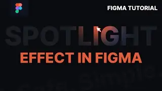 How to Create Interactive Spotlight Effect in Figma | Figma Tutorial