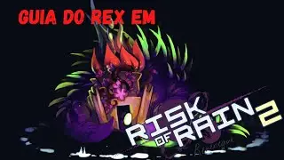 Risk of Rain 2 - Guia do REX