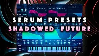 Xfer Serum Dark Atmospheric Presets: Pad, Drones, Textures