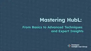 Mastering HubL: From Basics to Advanced Techniques