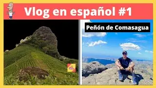 Vlog en español #1 Peñón de Comasagua