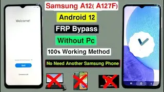 Samsung A12 FRP Bypass Android 12 | Samsung A127F Google Account Remove Without Pc New Method 2023