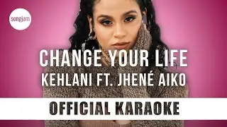 Kehlani - Change Your Life ft. Jhené Aiko (Official Karaoke Instrumental) | SongJam