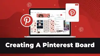 How to create Pinterest Boards: Step-by-Step Guide