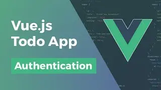 Vue.js Todo App - Authentication  - Part 10