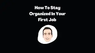 How To Stay Organized In Your First Job After College