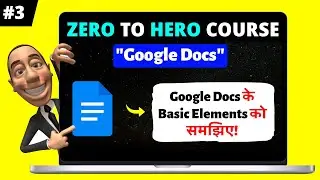 Google Docs: Understand the Basic Elements in Detail | Google Docs Tutorial in Hindi [Part-3]