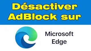 Comment désactiver AdBlock sur Microsoft Edge | désactiver AdBlock internet explorer