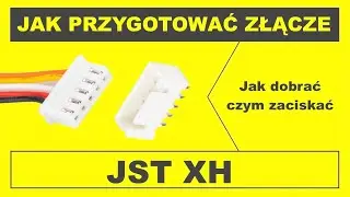 🛠 Jak przygotować kabel i zaciskać styki złącza JST XH