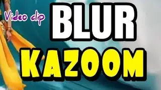 BLUR 33 KAZOOM