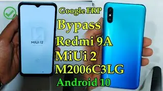 Redmi 9A MiUi 2 M2006C3LG Google FRP Bypass Without pc Android 10