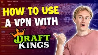 How to Use a VPN With DraftKings (2025 Updated)