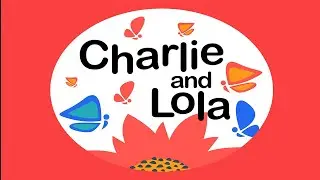 CHARLIE AND LOLA - Main Theme By Tom Dyson & Soren Munk | CBeebies