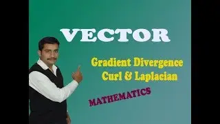 Vector gradient divergence curl & laplacian