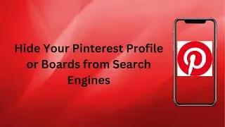 How to Hide Your Pinterest Profile or Boards from Search Engines | Complete Guide | Technologyglance