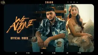 We Alone (Official Music Video) Sharn | VYRL Punjabi | New Song 2023