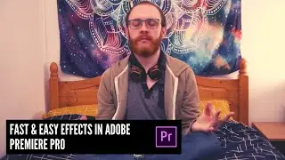 Premiere Pro Effects: FAST & EASY Effects in Adobe premiere pro