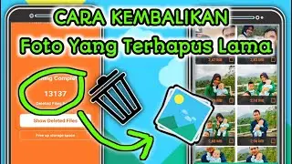 Cara Mengembalikan Foto yang Terhapus Lama